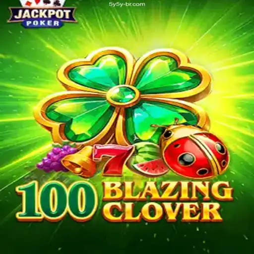 Exploring the Excitement of 100BlazingClover: A Comprehensive Guide